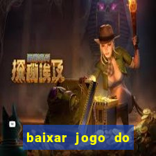 baixar jogo do tigrinho plataforma nova